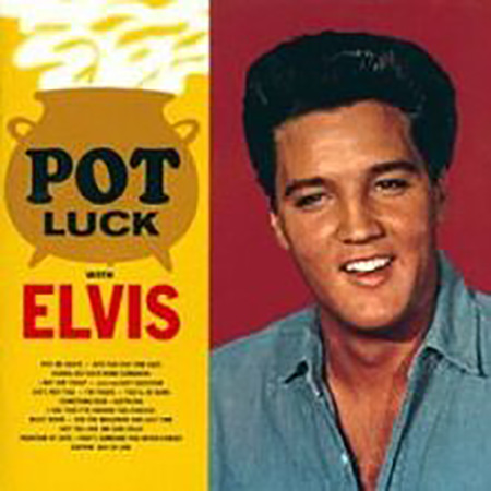 ELVIS PRESLEY Pot Luck With Elvis